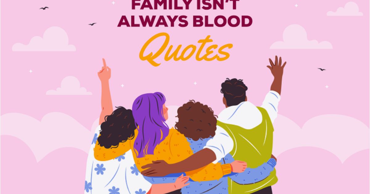 family isn't always blood quotes
